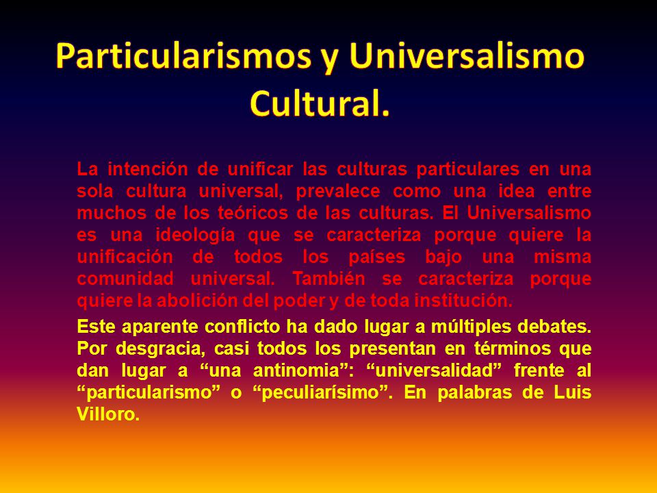 Particularismos y Universalismo Cultural.