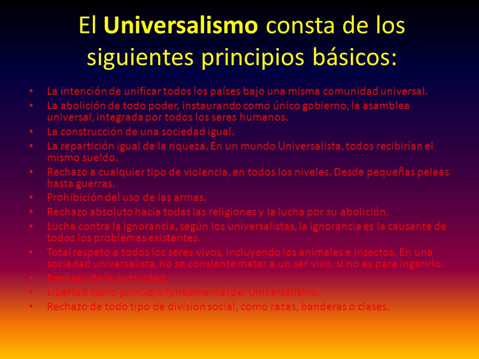 El Universalismo consta de los siguientes principios básicos: