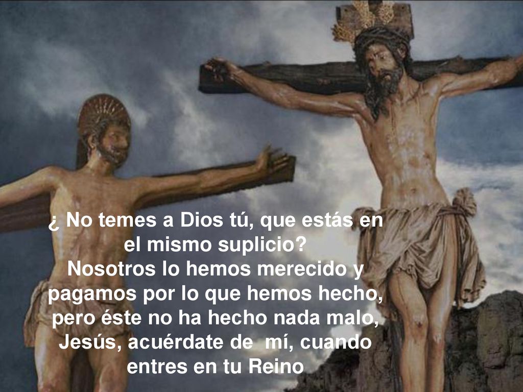 ¿ No temes a Dios tú, que estás en el mismo suplicio