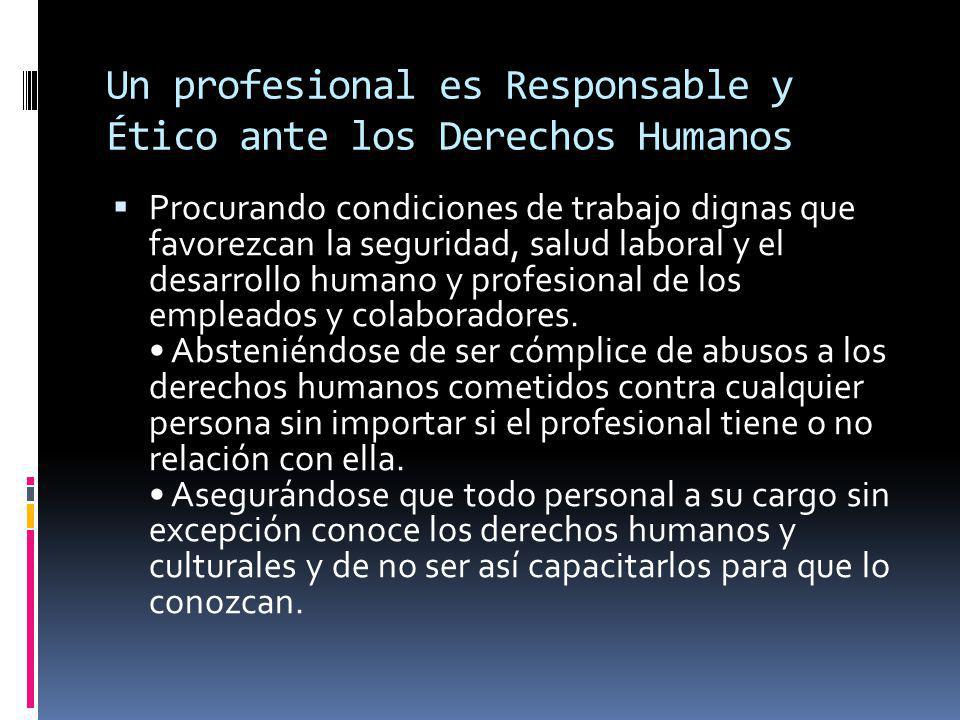 Un profesional es Responsable y Ético ante los Derechos Humanos