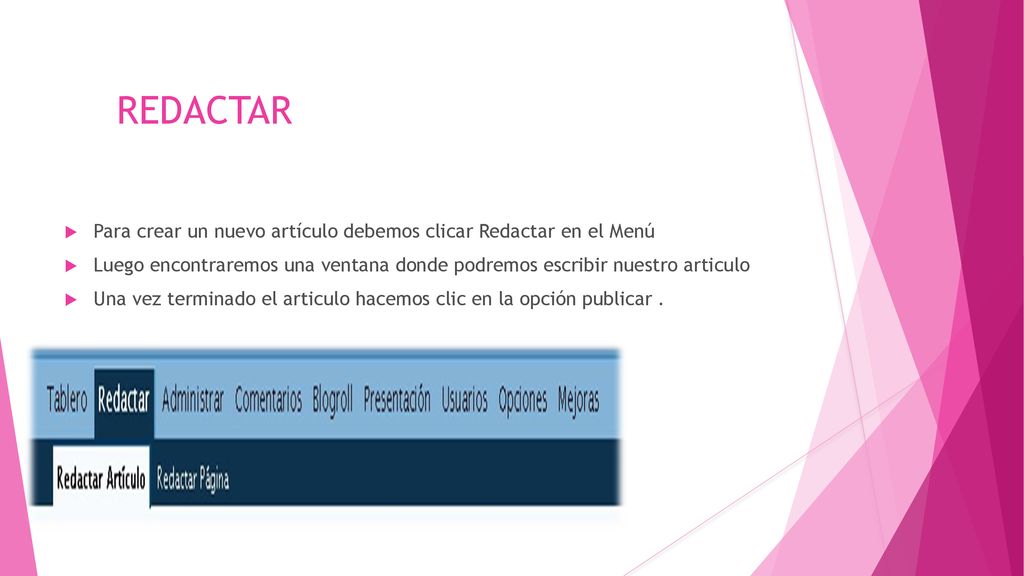REDACTAR Para crear un nuevo artículo debemos clicar Redactar en el Menú. Luego encontraremos una ventana donde podremos escribir nuestro articulo.