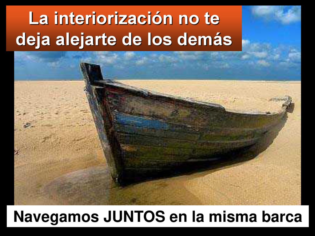 La interiorización no te deja alejarte de los demás