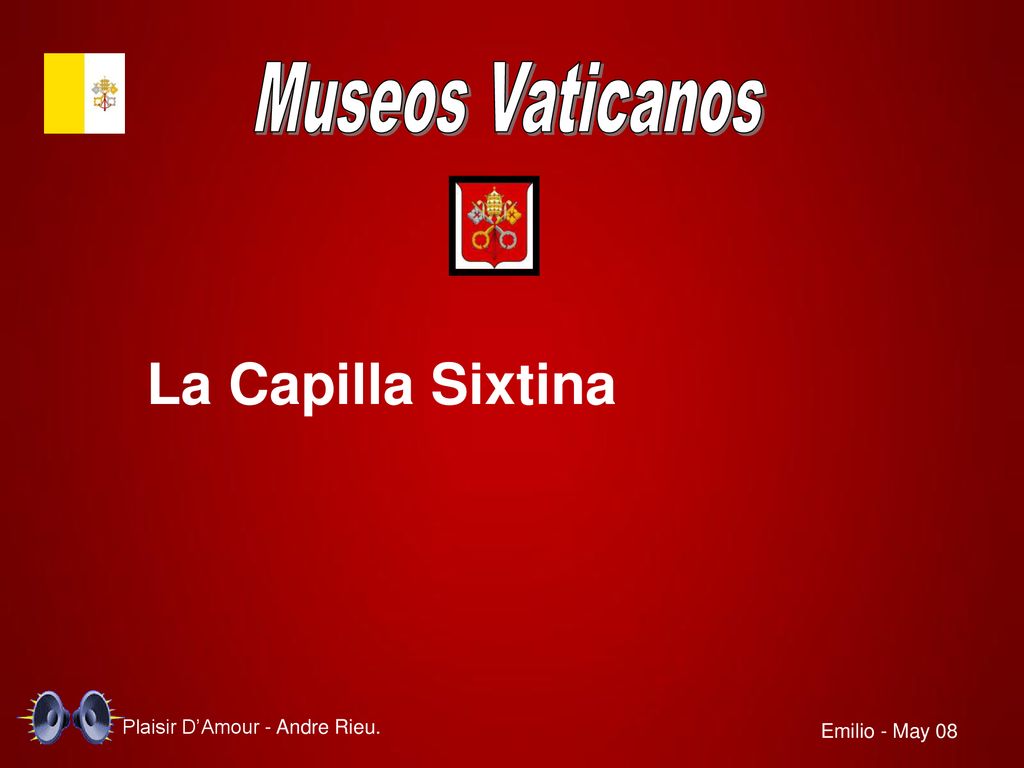La Capilla Sixtina Museos Vaticanos Plaisir D’Amour - Andre Rieu.