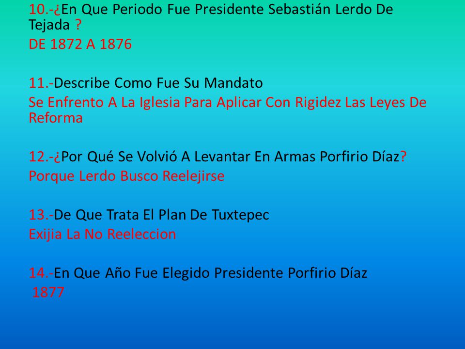 10. -¿En Que Periodo Fue Presidente Sebastián Lerdo De Tejada