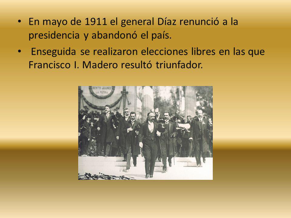 En mayo de 1911 el general Díaz renunció a la presidencia y abandonó el país.
