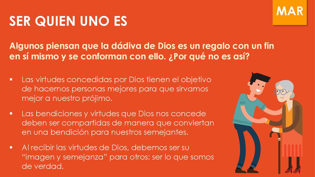 SER QUIEN UNO ES Algunos piensan que la dádiva de Dios es un regalo con un fin en sí mismo y se conforman con ello. ¿Por qué no es así