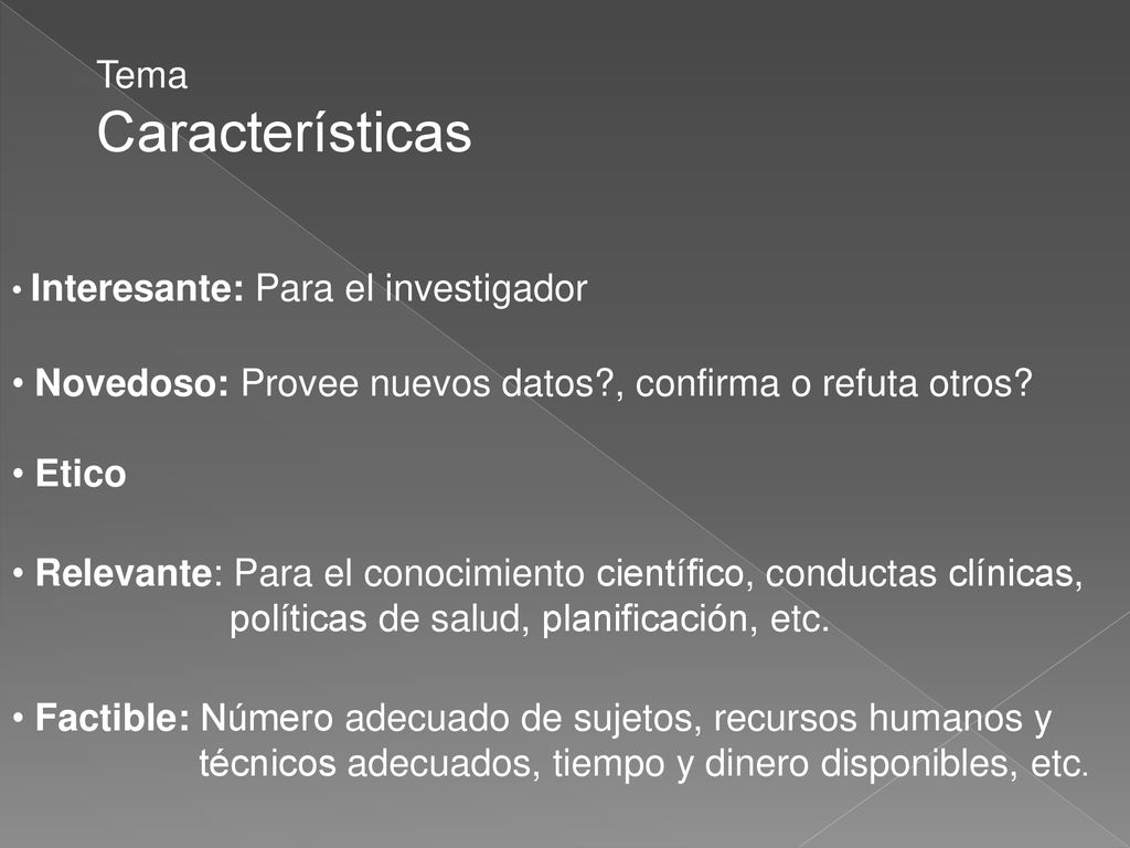 Novedoso: Provee nuevos datos , confirma o refuta otros Etico