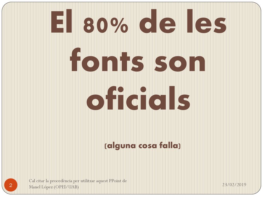 Alerta: El 80% de les fonts son oficials (alguna cosa falla)