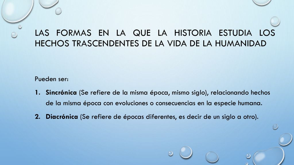 LAS FORMAS EN LA QUE LA HISTORIA ESTUDIA LOS HECHOS TRASCENDENTES DE LA VIDA DE LA HUMANIDAD