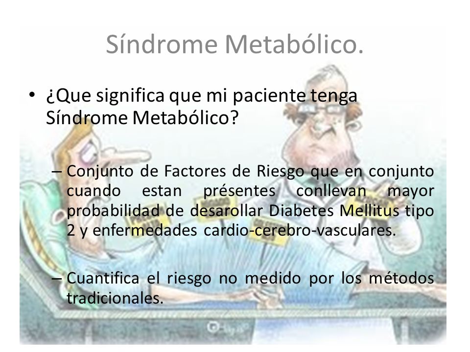 Síndrome Metabólico. ¿Que significa que mi paciente tenga Síndrome Metabólico
