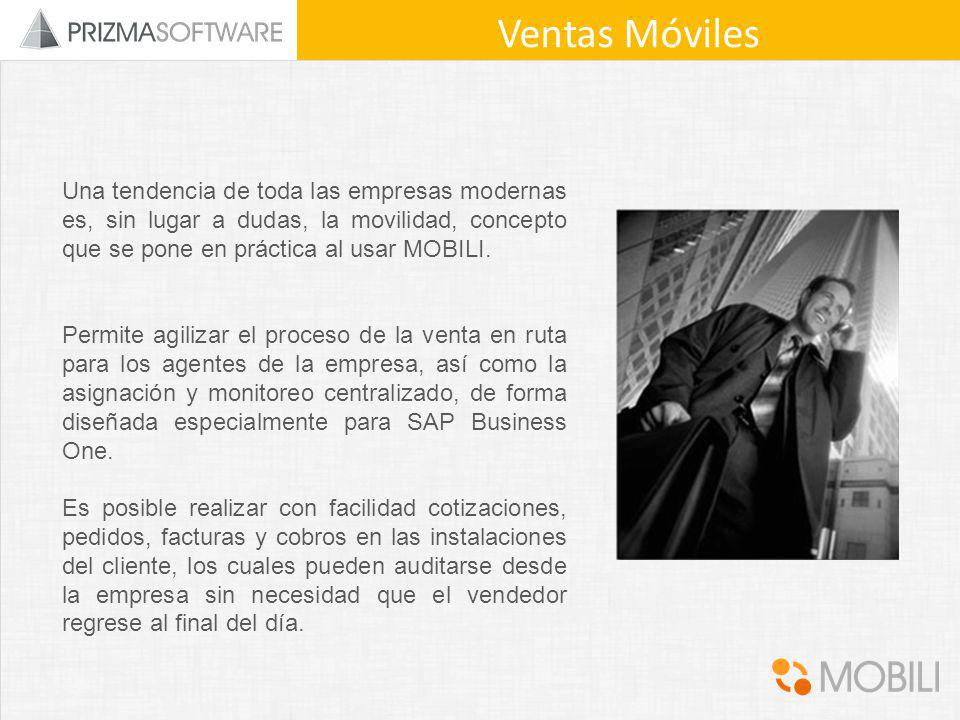 Ventas Móviles Una tendencia de toda las empresas modernas es, sin lugar a dudas, la movilidad, concepto que se pone en práctica al usar MOBILI.
