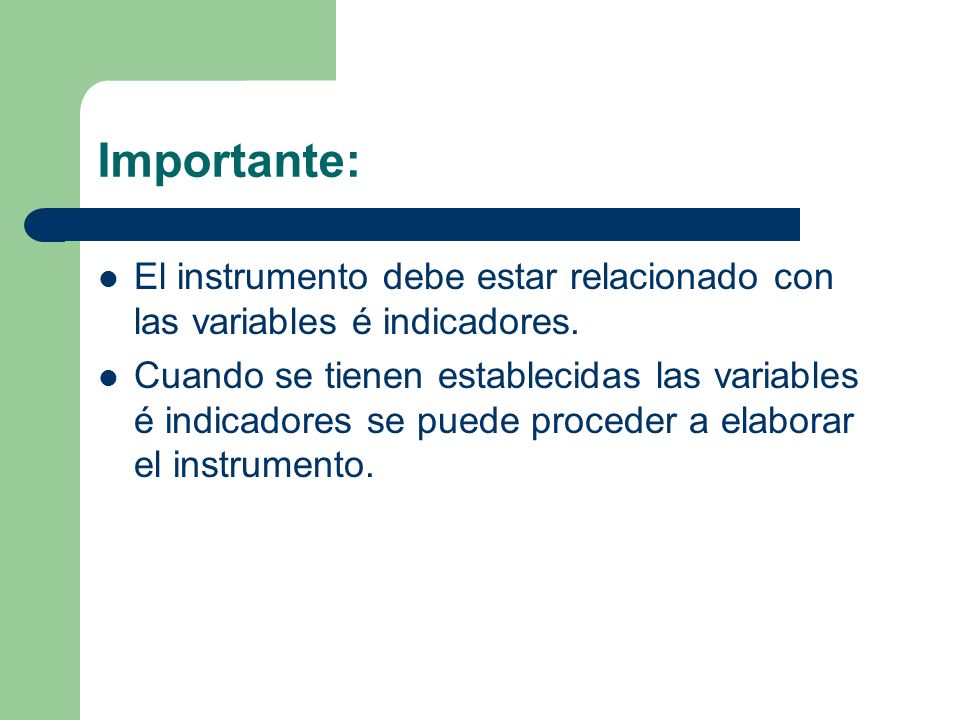 Importante: El instrumento debe estar relacionado con las variables é indicadores.