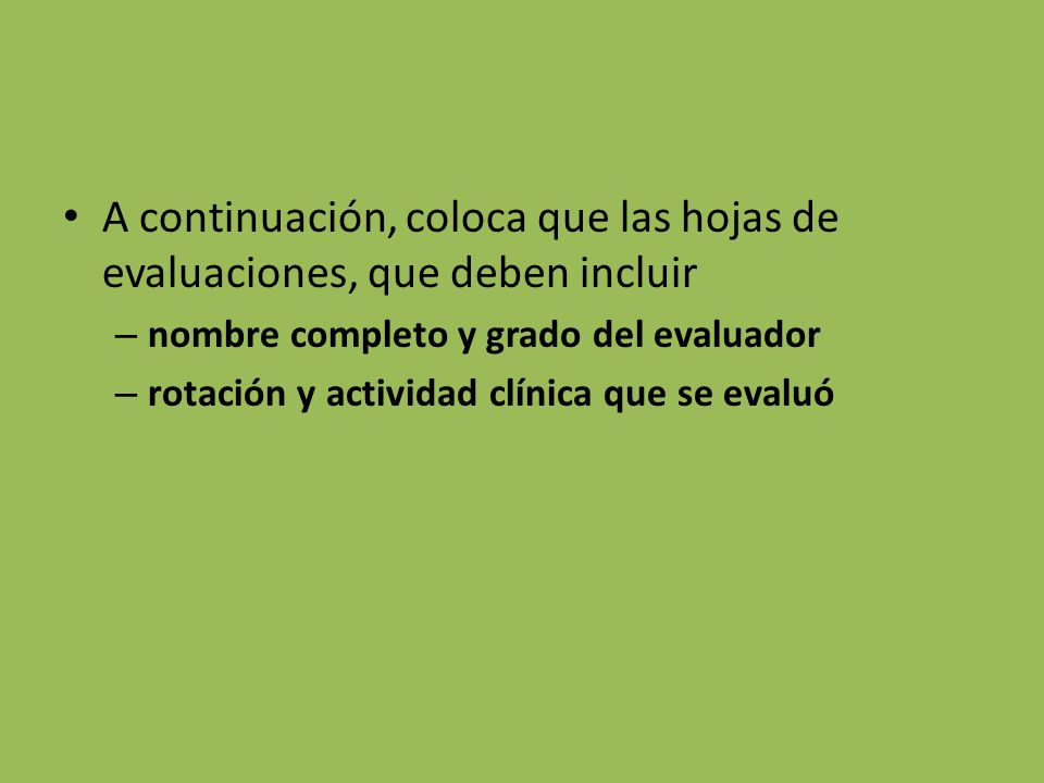 A continuación, coloca que las hojas de evaluaciones, que deben incluir