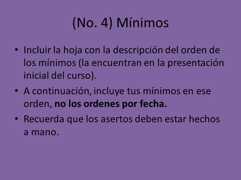 (No. 4) Mínimos Incluir la hoja con la descripción del orden de los mínimos (la encuentran en la presentación inicial del curso).
