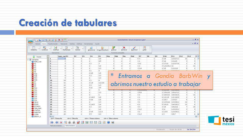 Creación de tabulares * Entramos a Gandia BarbWin y abrimos nuestro estudio a trabajar