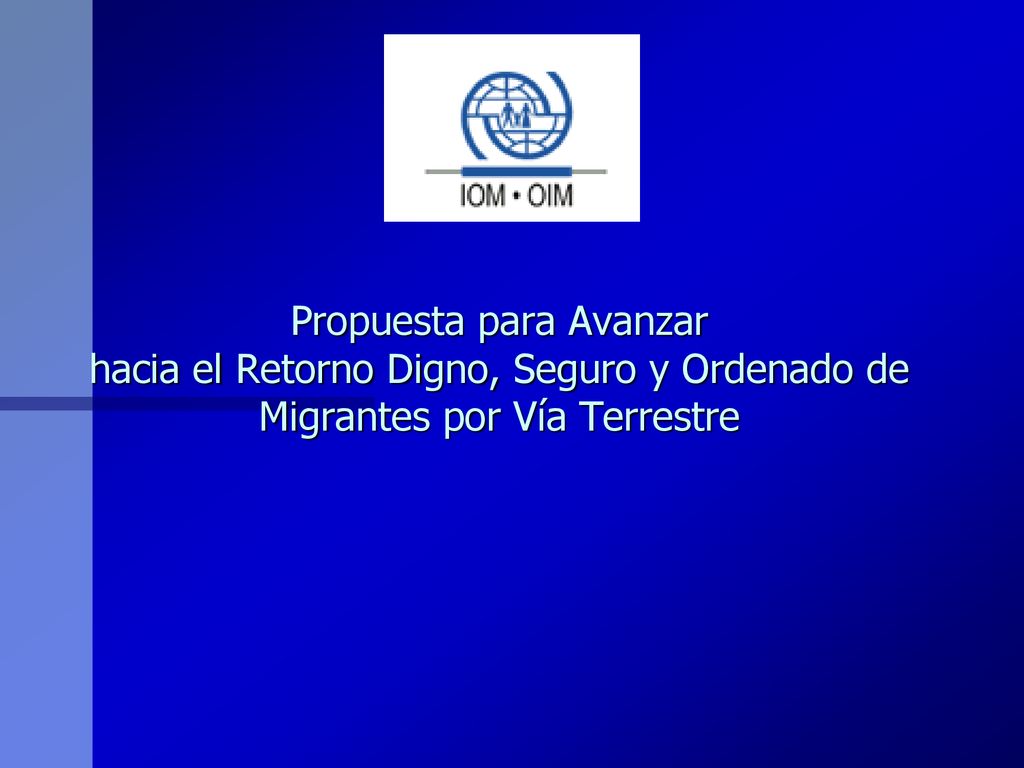Propuesta para Avanzar hacia el Retorno Digno, Seguro y Ordenado de Migrantes por Vía Terrestre