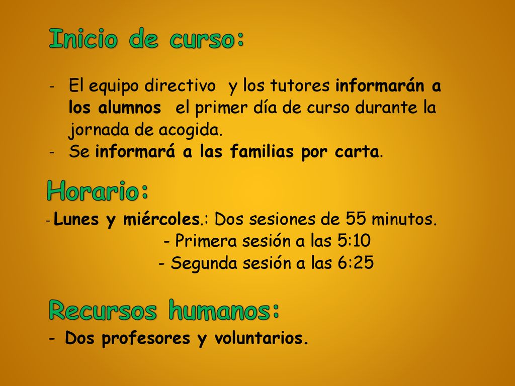 Inicio de curso: El equipo directivo y los tutores informarán a los alumnos el primer día de curso durante la jornada de acogida.