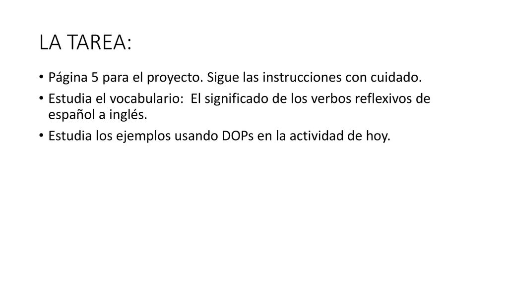 LA TAREA: Página 5 para el proyecto. Sigue las instrucciones con cuidado.