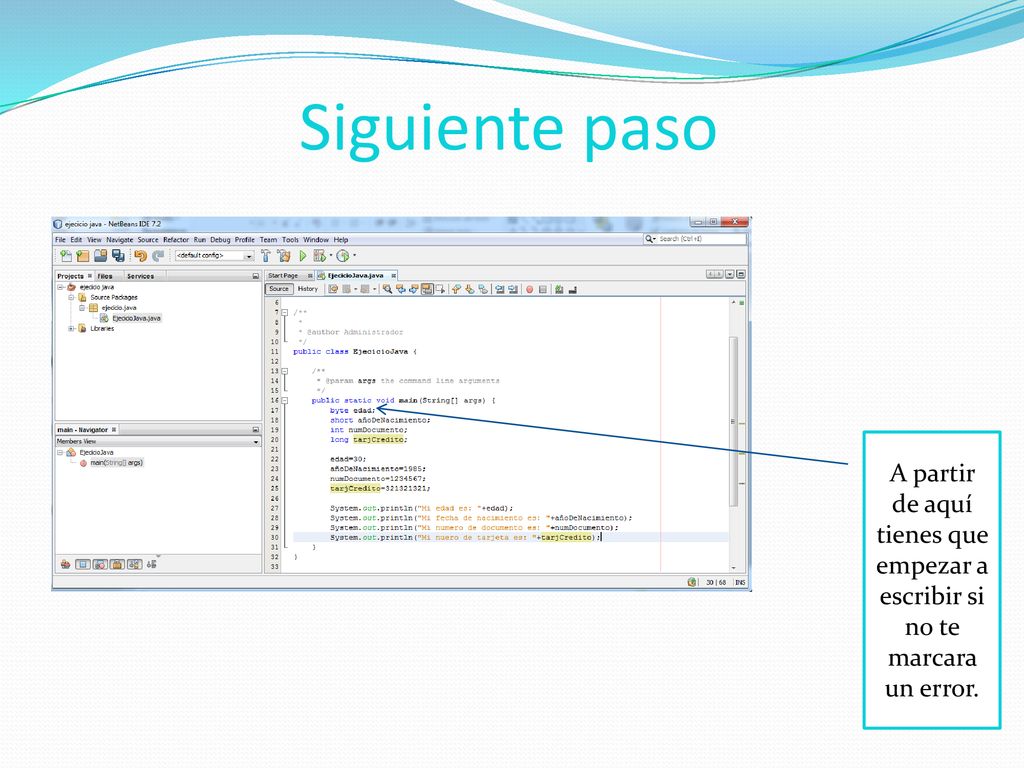 Siguiente paso A partir de aquí tienes que empezar a escribir si no te marcara un error.