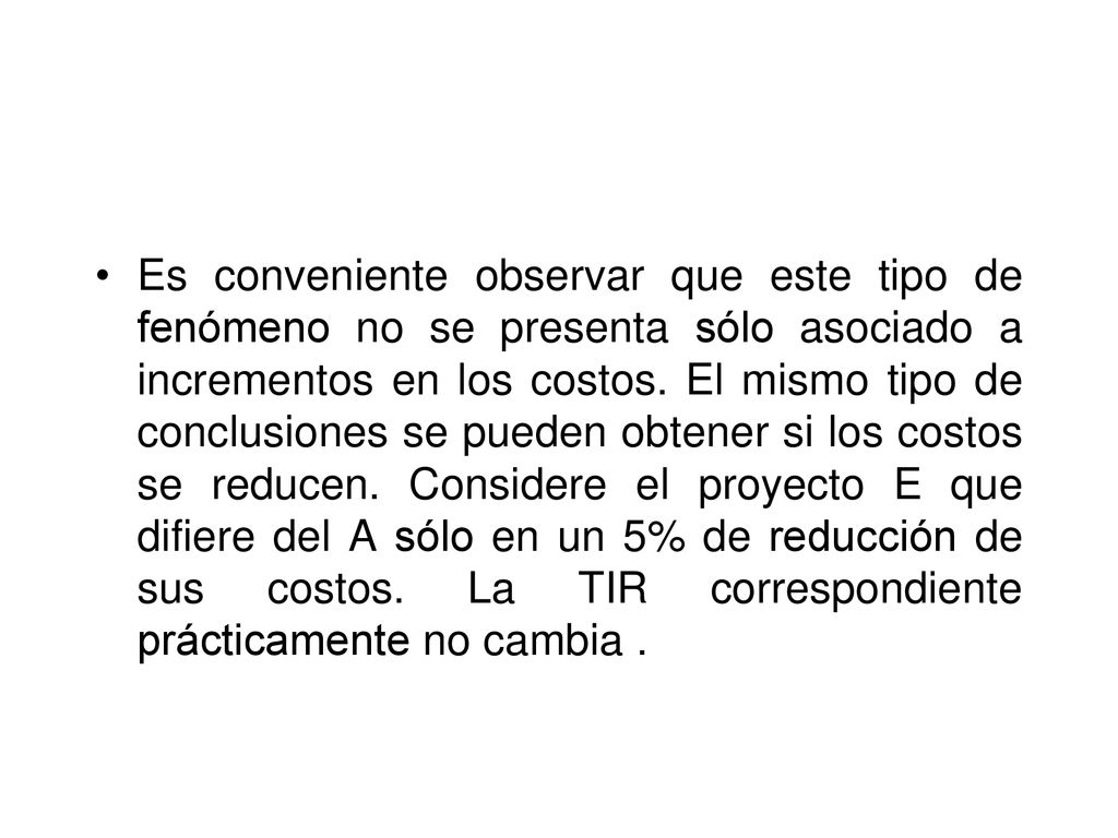 Es conveniente observar que este tipo de fenómeno no se presenta sólo asociado a incrementos en los costos.