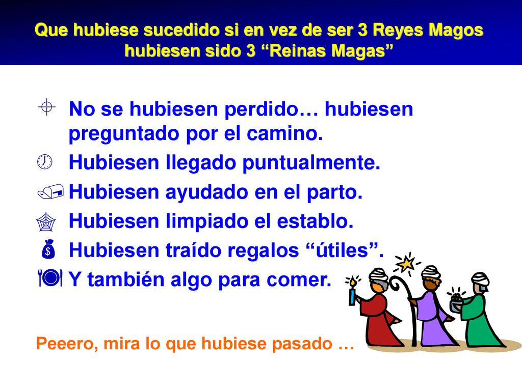 No se hubiesen perdido… hubiesen preguntado por el camino.