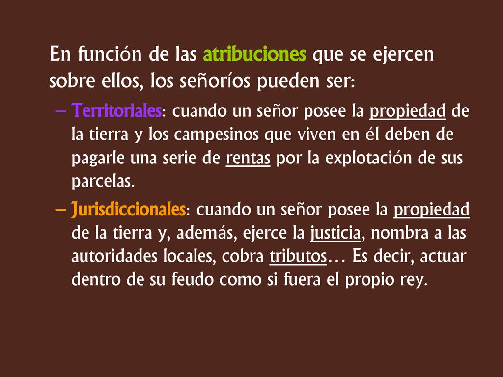 En función de las atribuciones que se ejercen sobre ellos, los señoríos pueden ser: