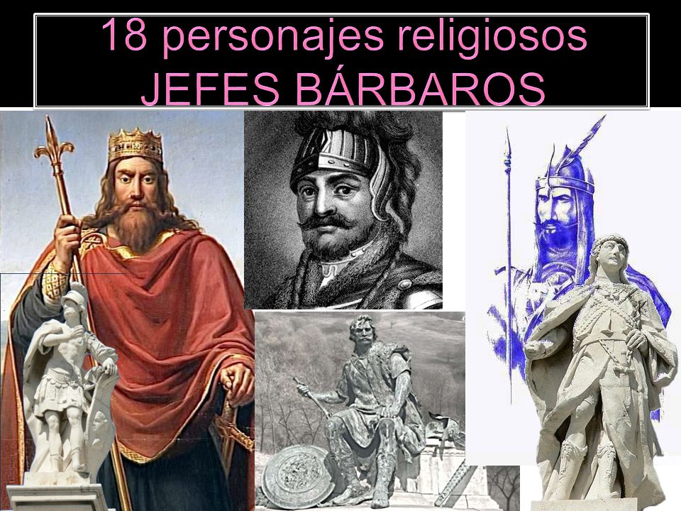 18 personajes religiosos JEFES BÁRBAROS