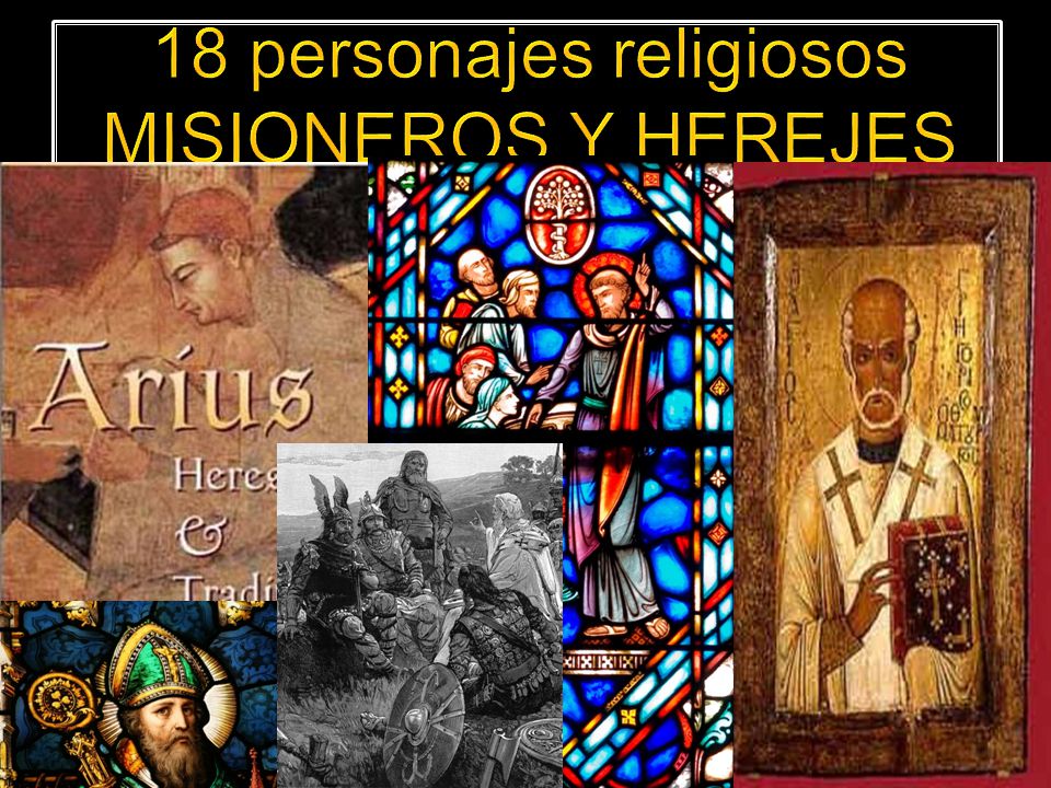 18 personajes religiosos MISIONEROS Y HEREJES