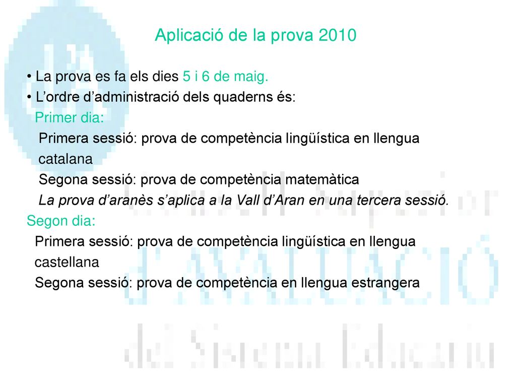 Aplicació de la prova 2010 La prova es fa els dies 5 i 6 de maig.