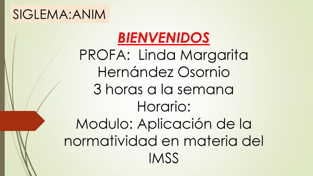 PROFA: Linda Margarita Hernández Osornio 3 horas a la semana Horario: