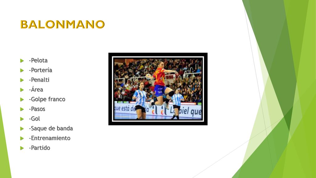 BALONMANO -Pelota -Portería -Penalti -Área -Golpe franco -Pasos -Gol