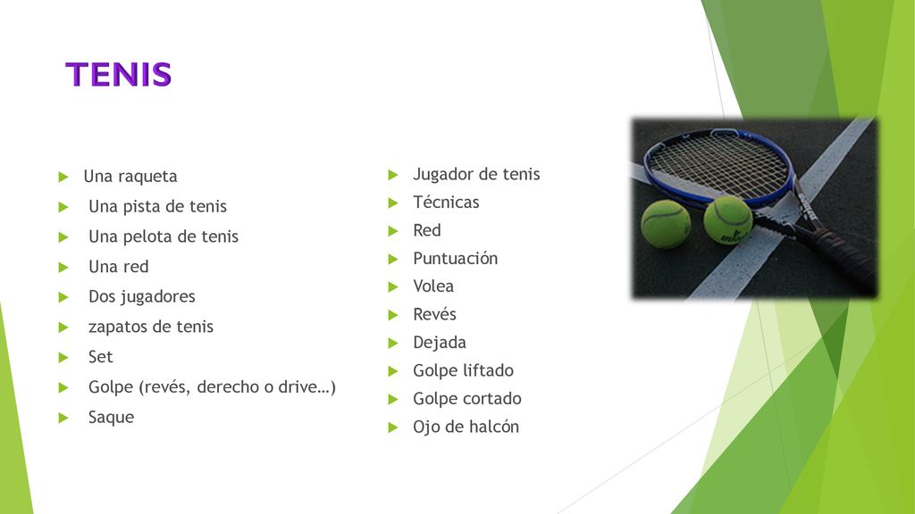 TENIS Una raqueta Una pista de tenis Una pelota de tenis Una red