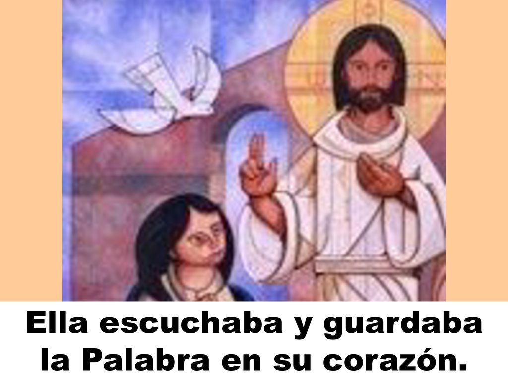 Ella escuchaba y guardaba la Palabra en su corazón.
