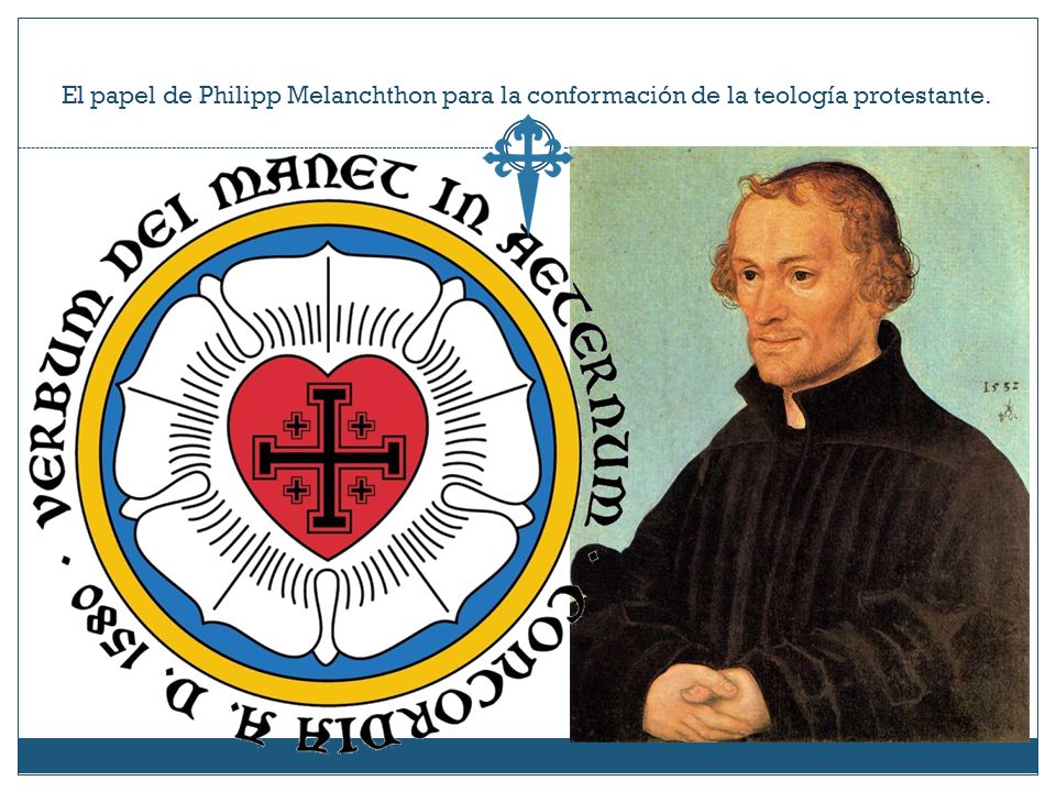 El papel de Philipp Melanchthon para la conformación de la teología protestante.