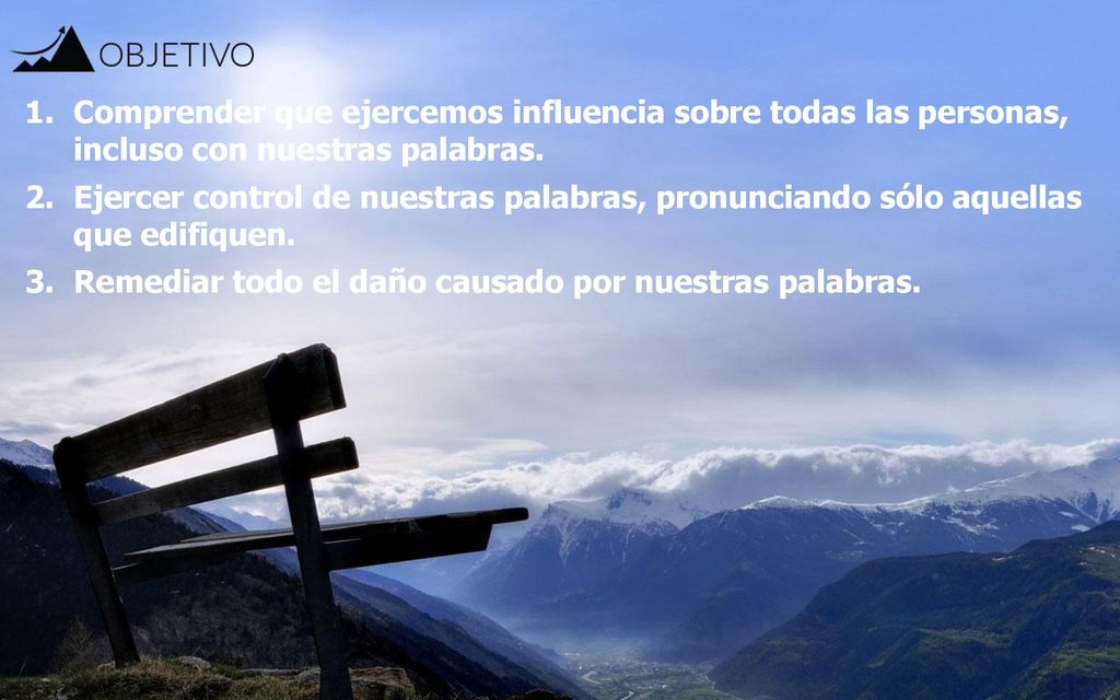 Comprender que ejercemos influencia sobre todas las personas, incluso con nuestras palabras.