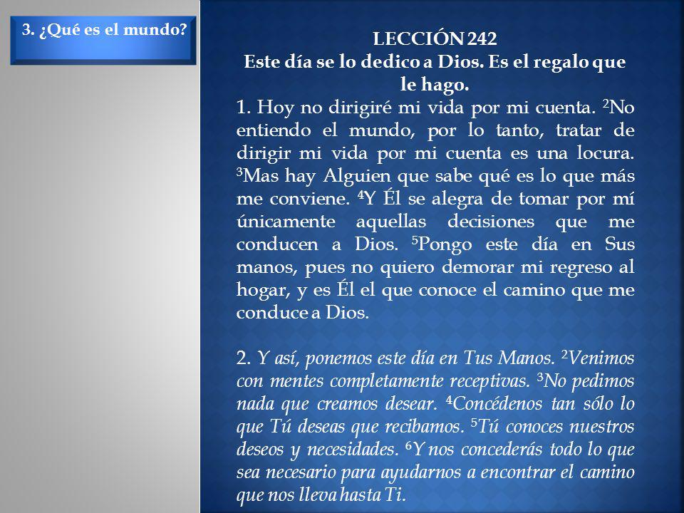 Este día se lo dedico a Dios. Es el regalo que le hago.
