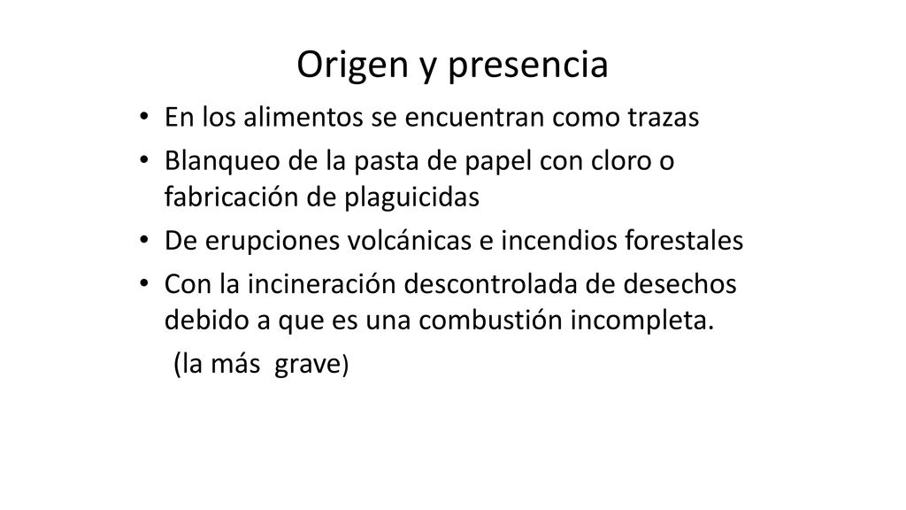 Origen y presencia En los alimentos se encuentran como trazas