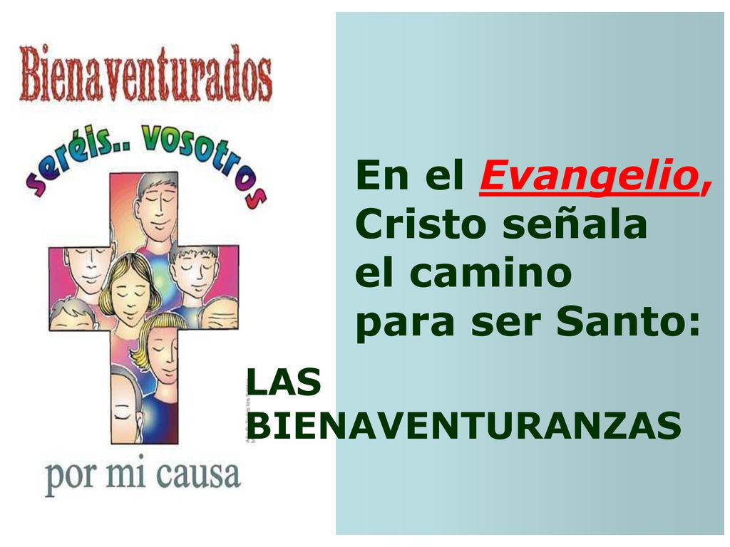 En el Evangelio, Cristo señala el camino para ser Santo: