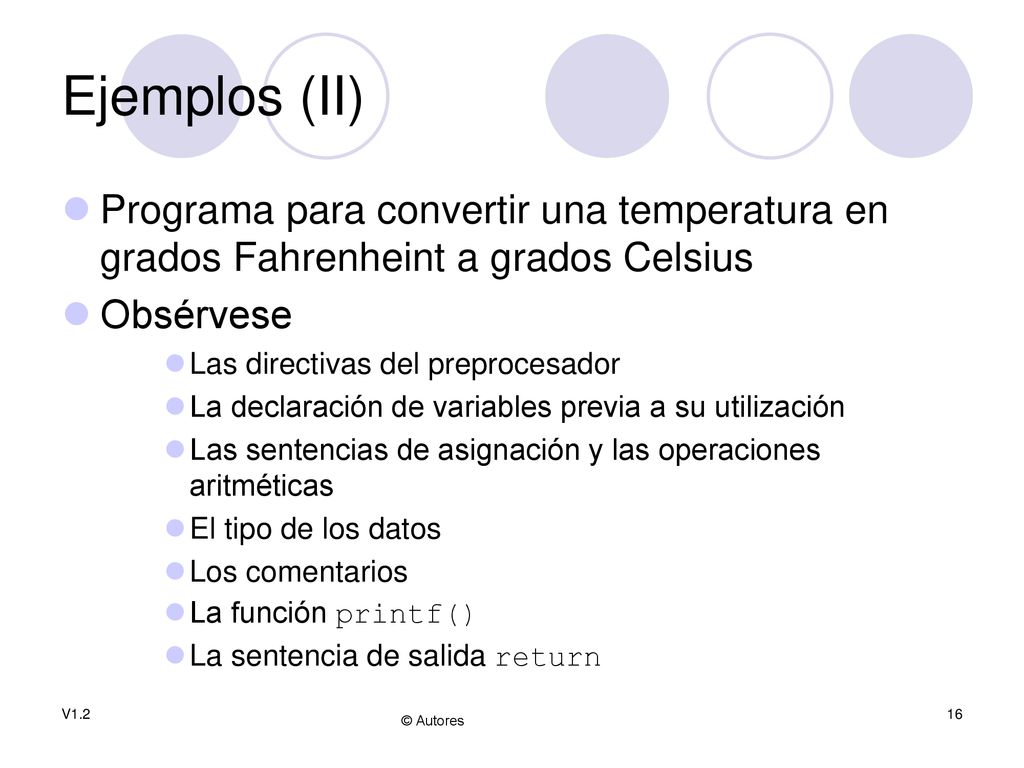 Ejemplos (II) Programa para convertir una temperatura en grados Fahrenheint a grados Celsius. Obsérvese.