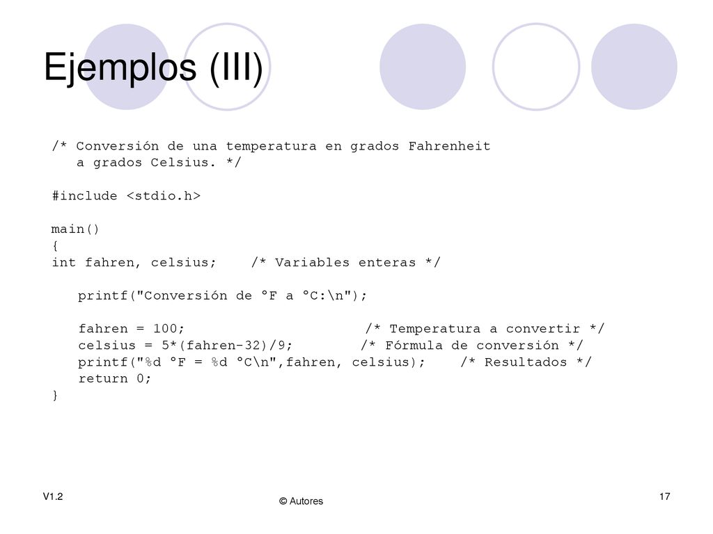 Ejemplos (III) /* Conversión de una temperatura en grados Fahrenheit
