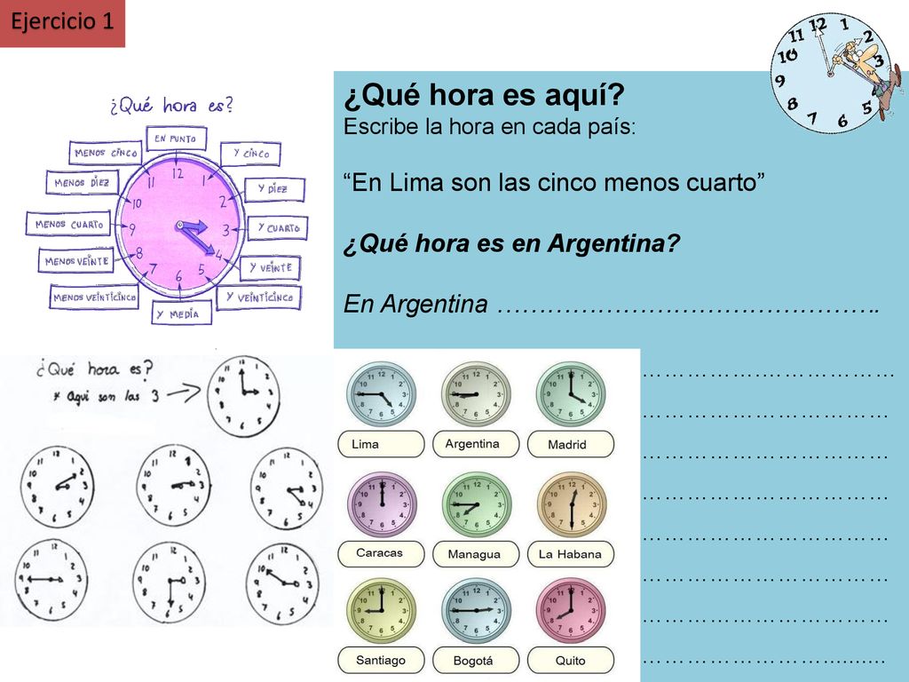 ¿Qué hora es aquí Ejercicio 1 En Lima son las cinco menos cuarto