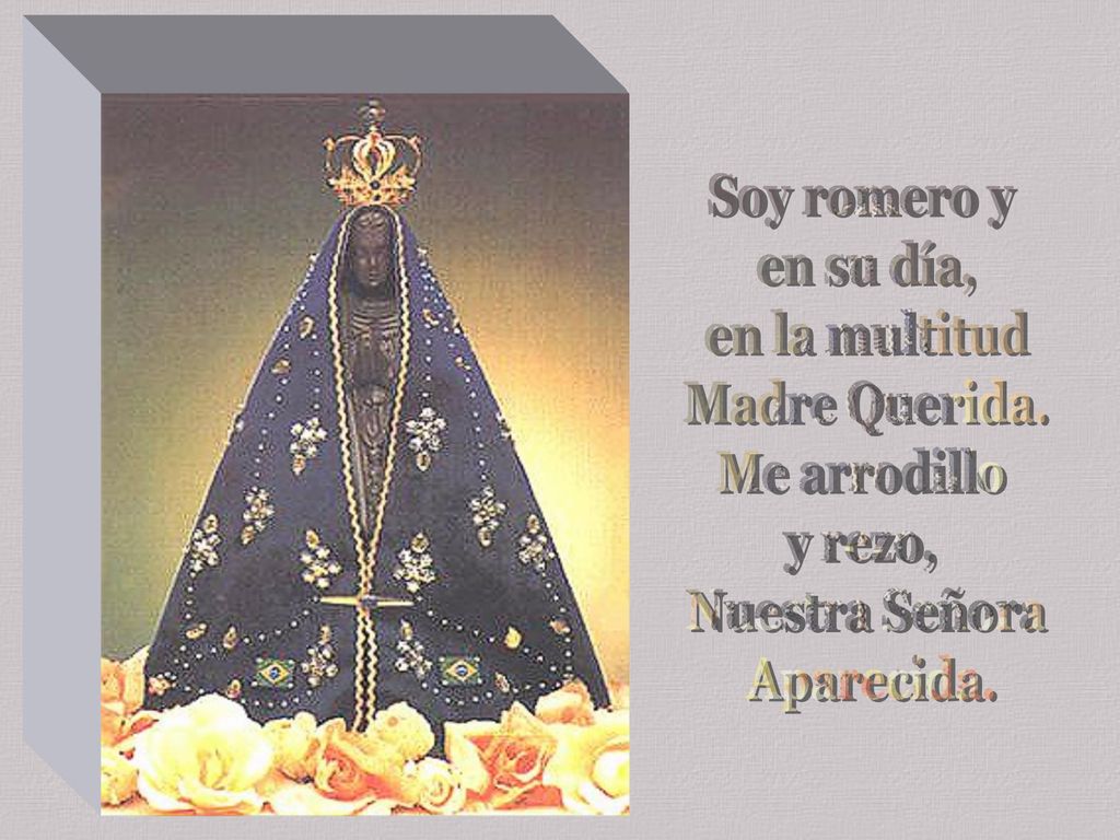 Soy romero y en su día, en la multitud. Madre Querida.