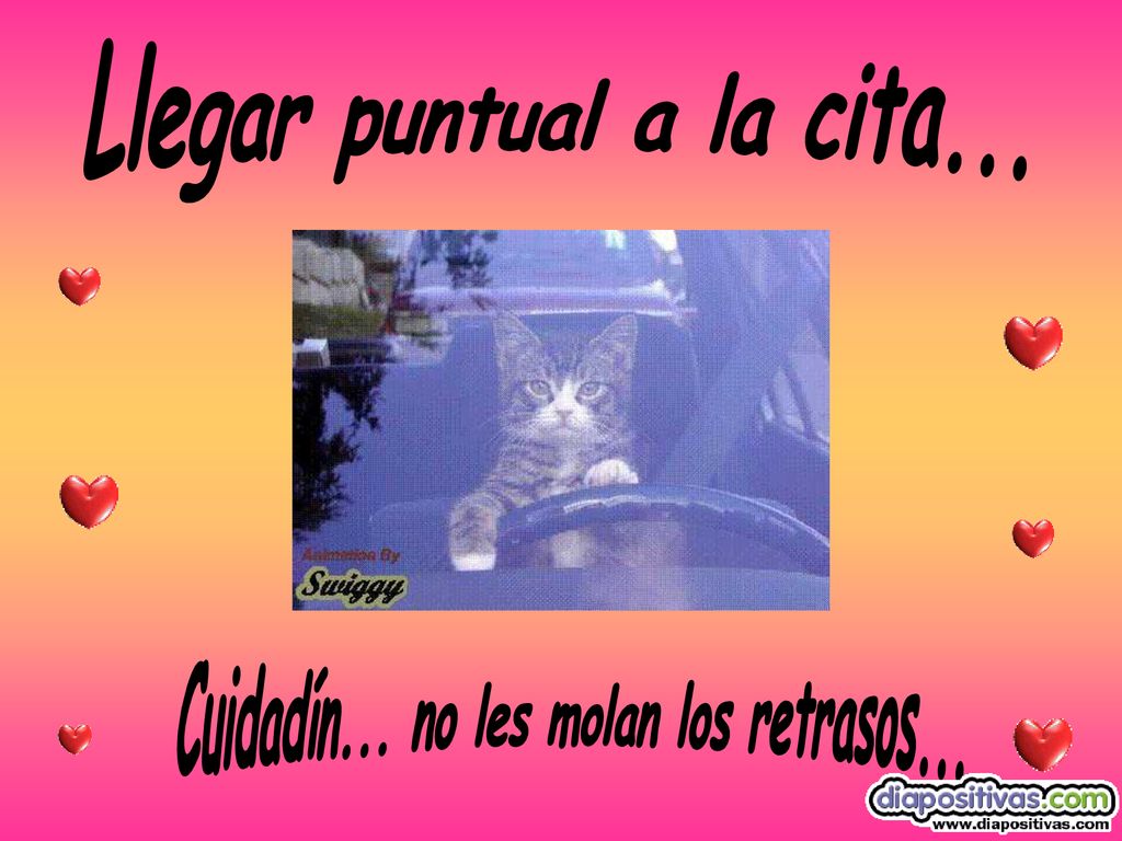 Llegar puntual a la cita... Cuidadín... no les molan los retrasos...