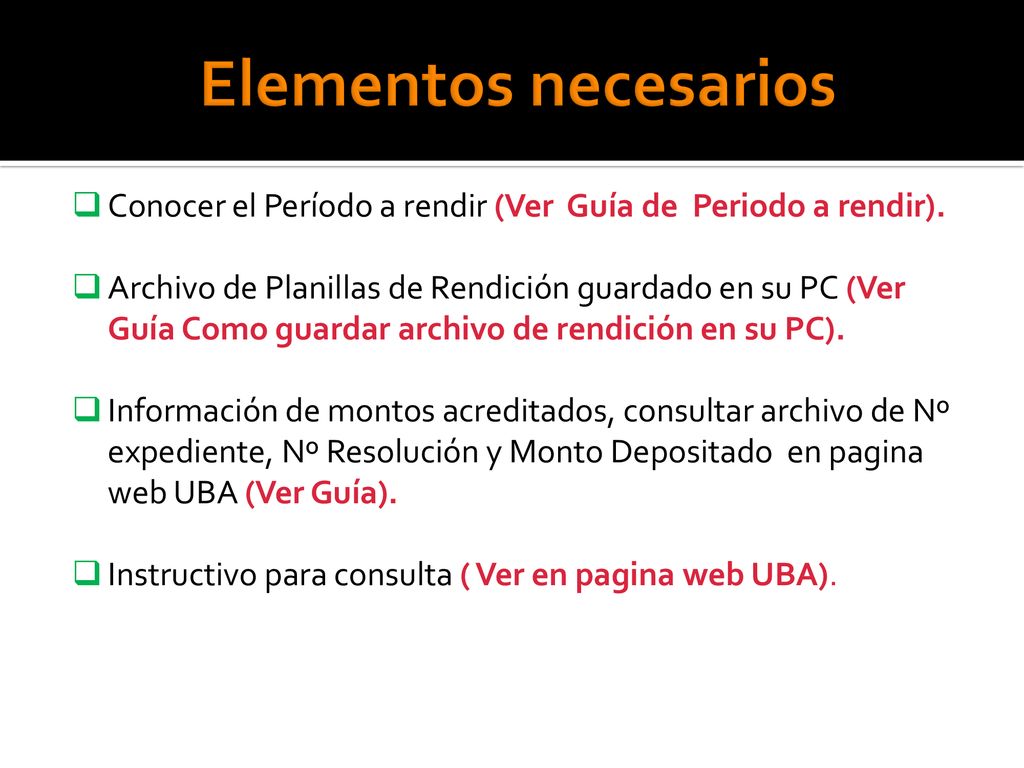 Elementos necesarios Conocer el Período a rendir (Ver Guía de Periodo a rendir).