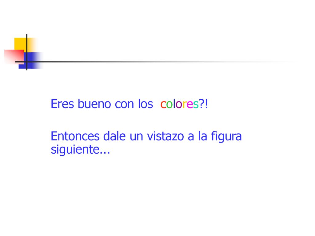 Eres bueno con los colores !