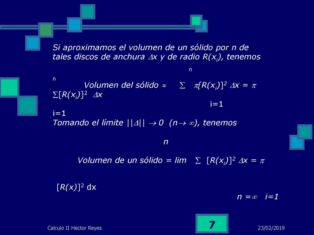 Volumen del sólido   [R(xi)]2 x =  [R(xi)]2 x i=1 i=1
