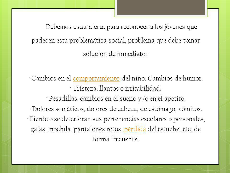 · Cambios en el comportamiento del niño. Cambios de humor.