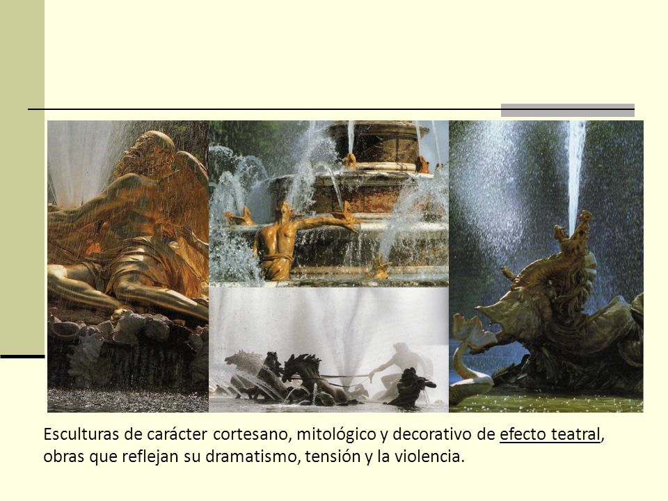 Esculturas de carácter cortesano, mitológico y decorativo de efecto teatral, obras que reflejan su dramatismo, tensión y la violencia.