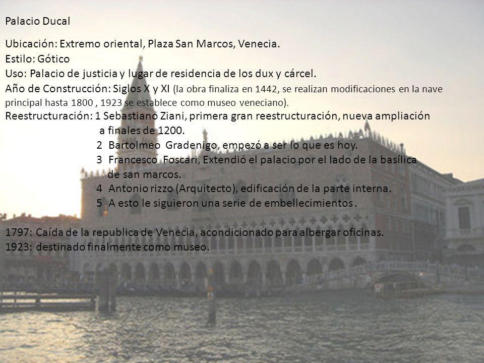 Palacio Ducal Ubicación: Extremo oriental, Plaza San Marcos, Venecia. Estilo: Gótico.