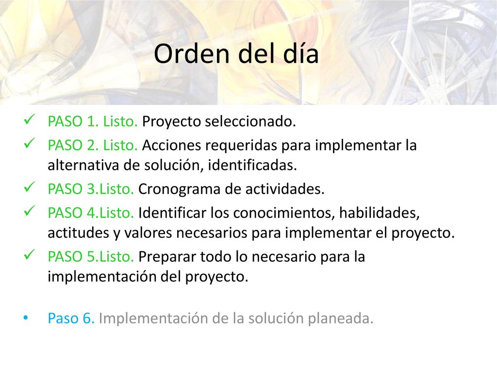 Orden del día PASO 1. Listo. Proyecto seleccionado.